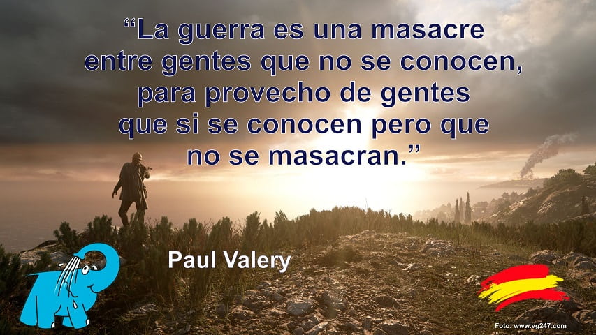 La guerra es una masacre entre gentes que no se conocen, para provecho de gentes que si se conocen pero que no se masacran.